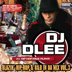 DJ DLEE – Blazin’ Hip-Hop and R&B vol. 3